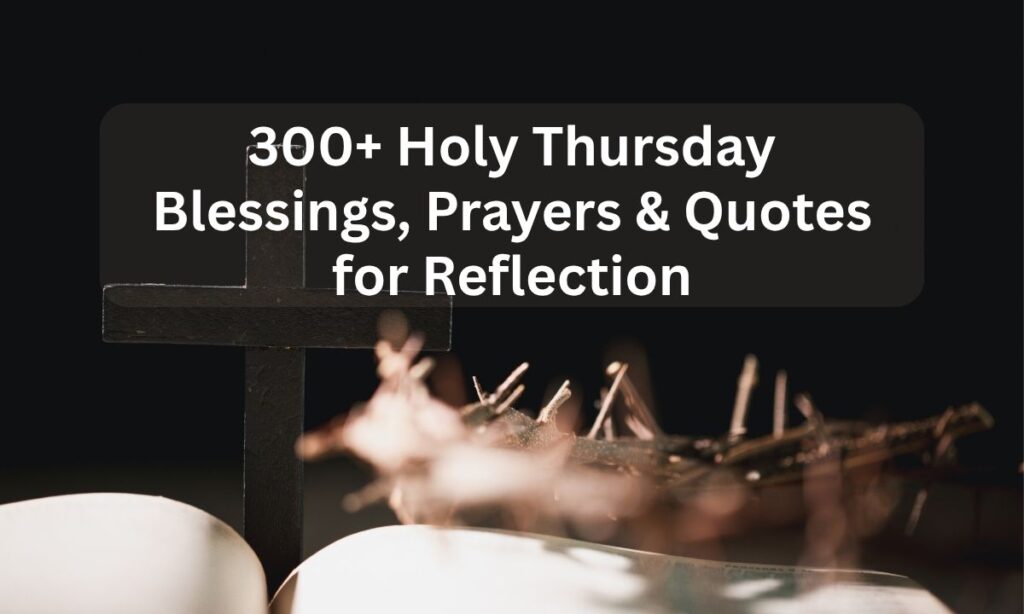 300-holy-thursday-blessings-prayers-and-quotes-for-reflection
