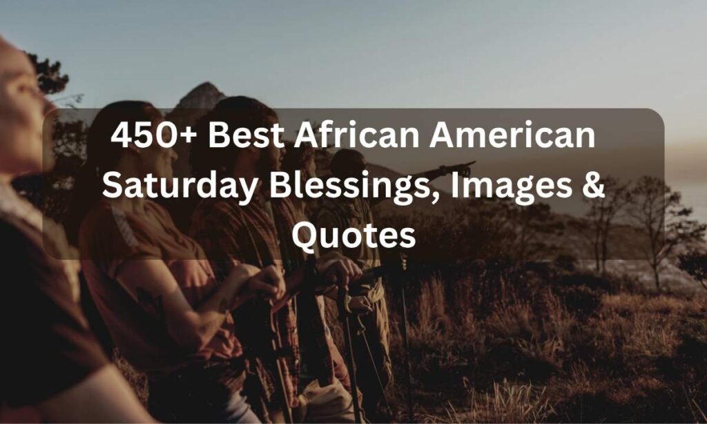 450-best-african-american-saturday-blessings-images-and-quotes