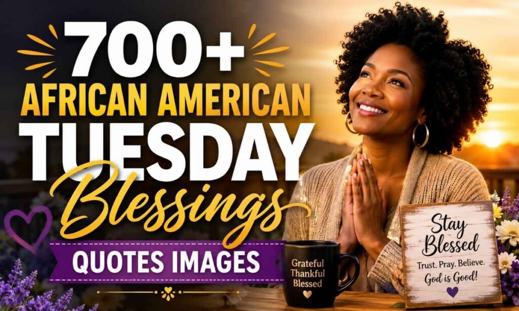 700-african-american-tuesday-blessings-quotes-images