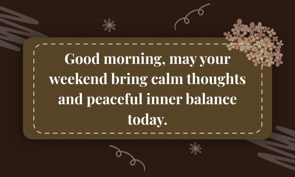 weekend-good-morning-greetings-to-refresh-your-mind-and-soul