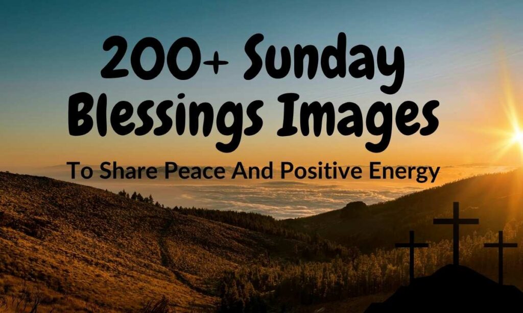 200-sunday-blessings-images-to-share-peace-and-positive-energy