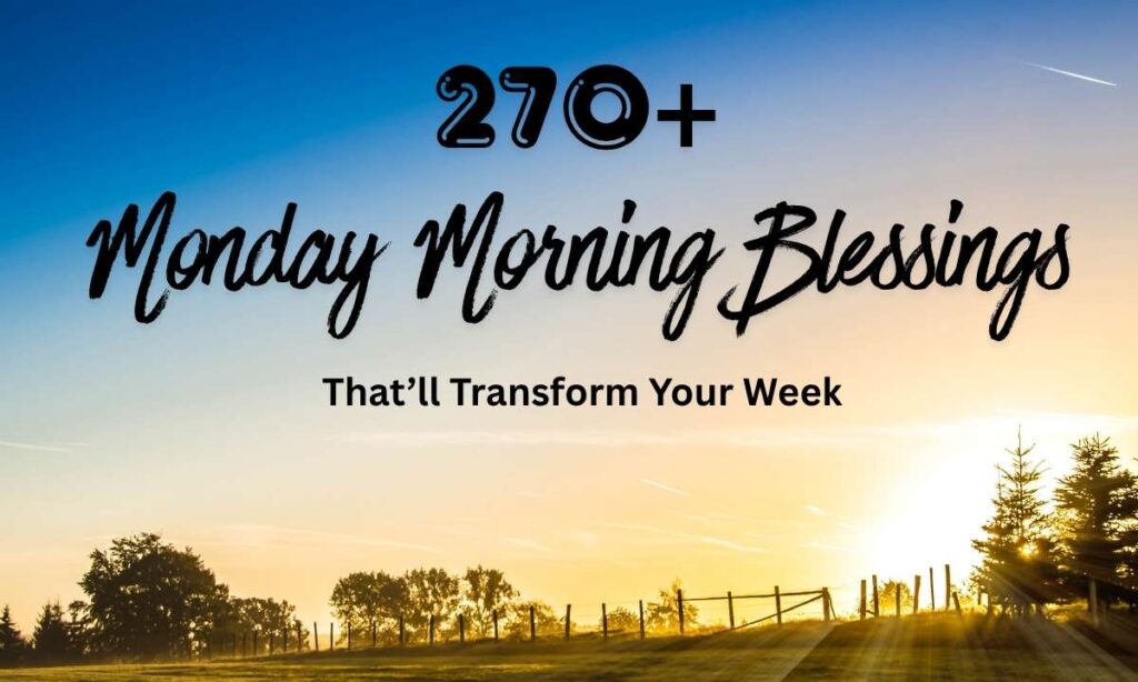 270-monday-morning-blessings-thatll-transform-your-week