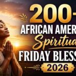 200-african-american-spiritual-friday-blessings-2026