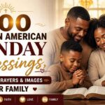 200-african-american-sunday-blessings-quotes-prayers-and-images-for-family