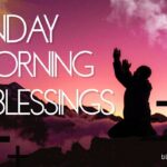 200-sunday-morning-blessings-prayers-quotes-and-images-for-family-and-friends