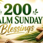 200-palm-sunday-blessings-wishes-and-messages-to-celebrate-christs-victory
