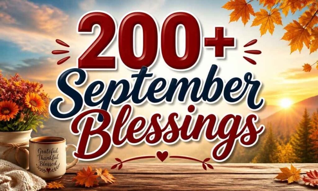 200-september-blessings-wishes-and-prayers-for-hope-joy-peace-and-new-beginnings