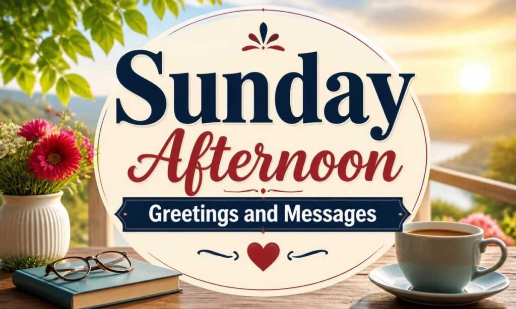 sunday-afternoon-greetings-and-messages