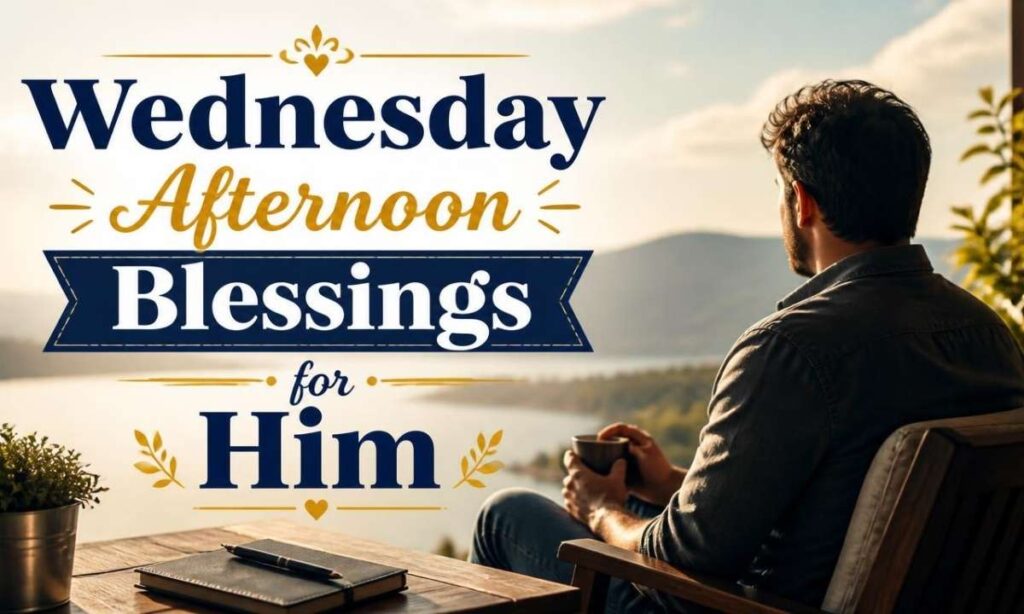 wednesday-afternoon-blessings-for-him