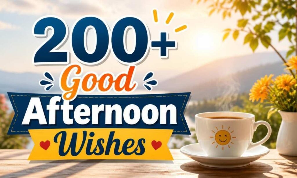 good-afternoon-wishes-220-heartwarming-messages-blessings-quotes-and-prayers